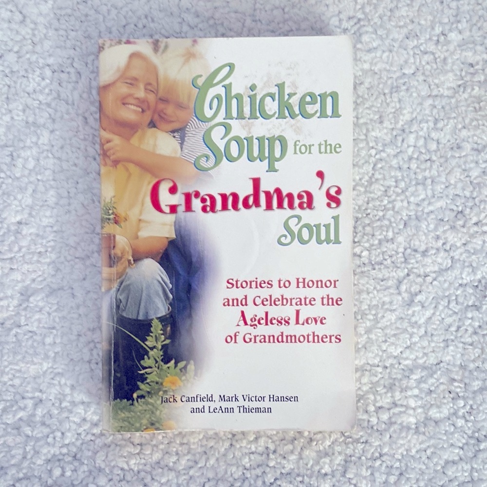 Chicken Soup for the Grandma’s Soul